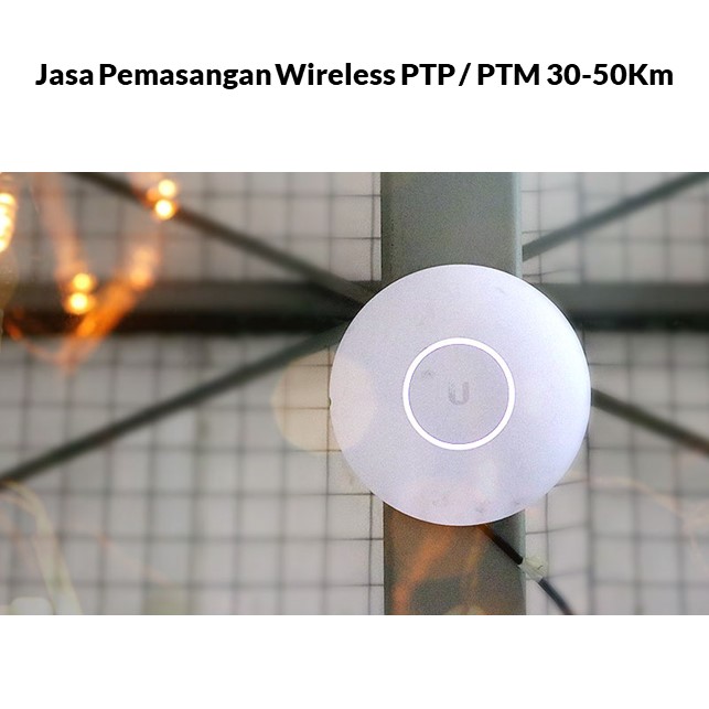 Jasa Pemasangan Wireless PTP / PTM 30-50Km